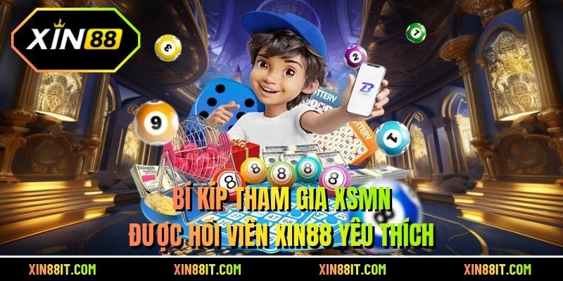 Bí kíp tham gia XSMN được hồi viên Xin88 yêu thích