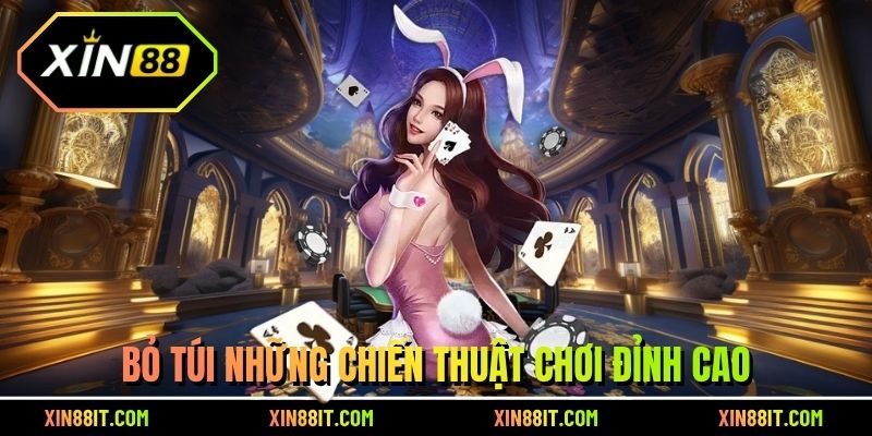 Bỏ túi những chiến thuật chơi đỉnh cao