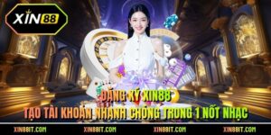 Đăng Ký XIN88 - Tạo Tài Khoản Nhanh Chóng Trong 1 Nốt Nhạc