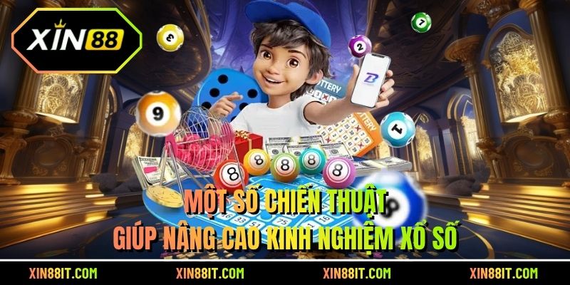Một số chiến thuật giúp nâng cao kinh nghiệm xổ số
