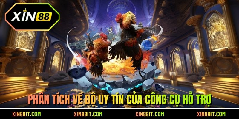 Phân tích về độ uy tín của công cụ hỗ trợ