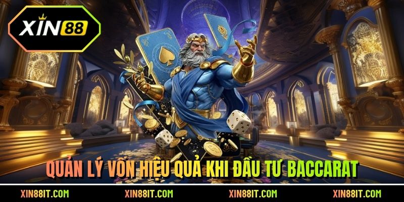 Quản lý vốn hiệu quả khi đầu tư baccarat